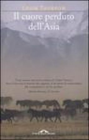 Il cuore perduto dell'Asia Colin Thubron