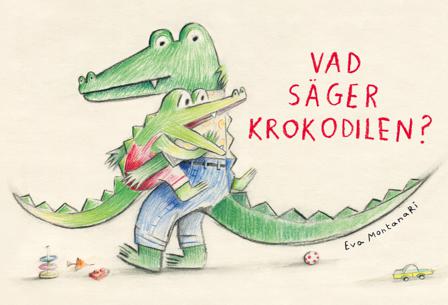 Vad säger krokodilen? - Bok av Eva Montanari - Board book