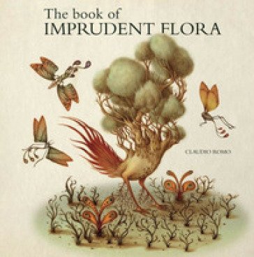 The book of imprudent flora Claudio Romo