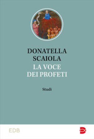 La voce dei profeti. Studi Donatella Scaiola