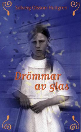 Drömmar av glas - Bok av Solveig Olsson-Hultgren - Pocket