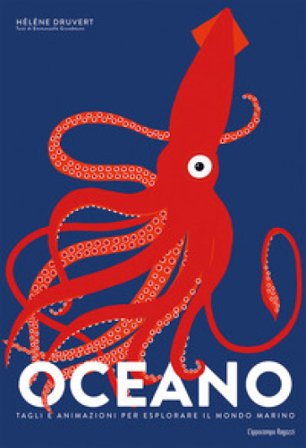 Oceano. Tagli e animazioni per esplorare il mondo marino Emmanuelle Grundmann