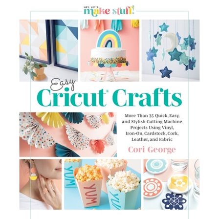 Easy Cricut Crafts 9780764365485