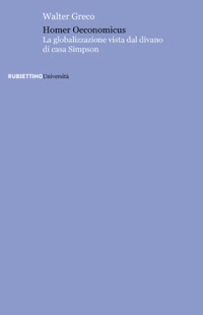 Homer oeconomicus. La globalizzazione vista dal divano di casa Simpson Walter Greco