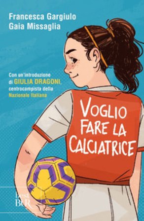 Voglio fare la calciatrice Francesca Maria Gargiulo