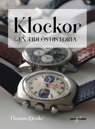 Klockor : en tidlös historia - Bok av Thomas Denke - Inbunden