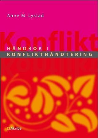 Håndbok i konflikthåndtering - Bok av Anne M. Lystad - Paperback