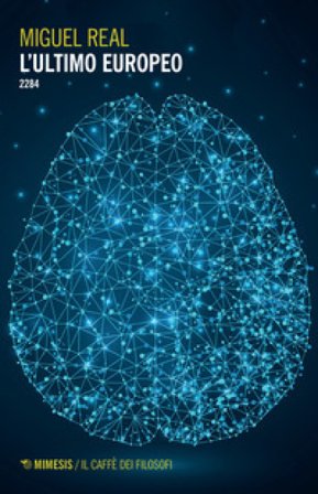 L'ultimo europeo. 2284 Miguel Real