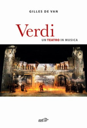 Verdi. Un teatro in musica de Van Gilles