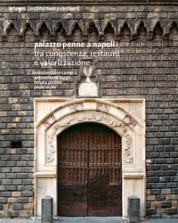 Palazzo Penne a Napoli. Tra conoscenza, restauro e valorizzazione Massimiliano Campi