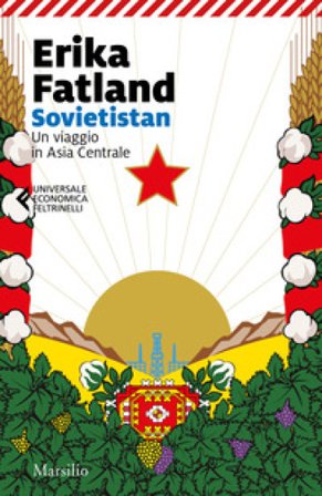 Sovietistan. Un viaggio in Asia centrale Erika Fatland