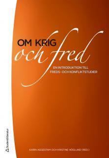 Om krig och fred. En introduktion till freds- och konflikstudier.