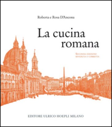 La cucina romana Roberta D'Ancona