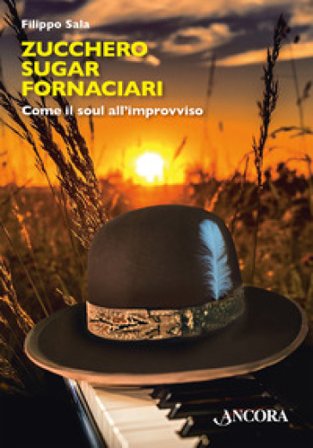 Zucchero Sugar Fornaciari. Come il soul all'improvviso Filippo Sala