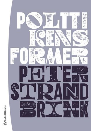 Politikens former - Grundbok i statsvetenskap, ISBN: 9789144150970