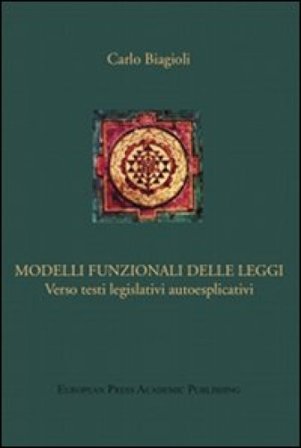 Modelli funzionali delle leggi. Verso testi legislativi autoesplicativi Carlo Biagioli