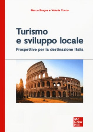 Turismo e sviluppo locale.Prospettive per la destinazione Italia Marco Brogna