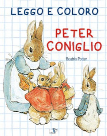 Leggo e coloro Peter Coniglio. Ediz. a colori Beatrix Potter