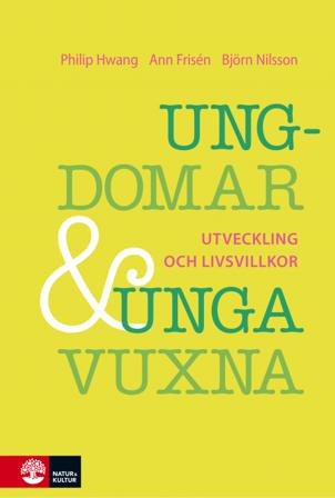 Ungdomar och unga vuxna : Utveckling och livsvillkor - Bok av Philip Hwang, Björn Nilsson, m.fl. - Inbunden