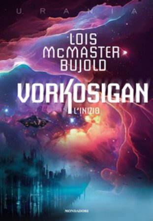 L'inizio. Vorkosigan Lois McMaster Bujold