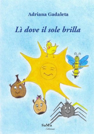 Lì dove il sole brilla Adriana Gadaleta