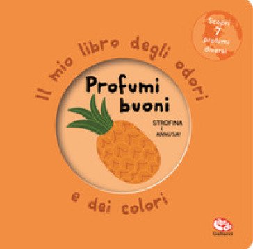 Profumi buoni. Il mio libro degli odori e dei colori. Nuova ediz. Mr Iwi