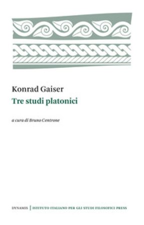 Tre studi platonici Konrad Gaiser