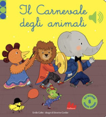 Il carnevale degli animali. Libro sonoro. Ediz. a colori Emilie COLLET