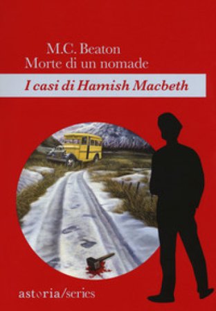 Morte di un nomade. I casi di Hamish Macbeth M. C. Beaton