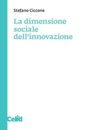 La dimensione sociale dell'innovazione Stefano Ciccone