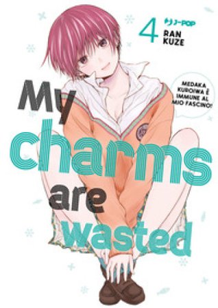 My charms are wasted. Vol. 4 Ran Kuze