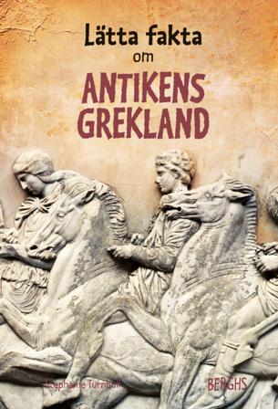Lätta fakta om antikens Grekland - Bok av Stephanie Turnbull - Inbunden