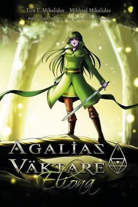 Agalias Väktare. Eliona - Bok av Elin E. Mikalides & Mikhael Mikalides - Inbunden