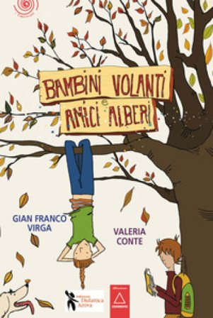 Bambini volanti e amici alberi. Con QR Code Gian Franco Virga