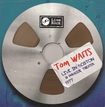 Live in boston at paradise theater 1977 Tom Waits