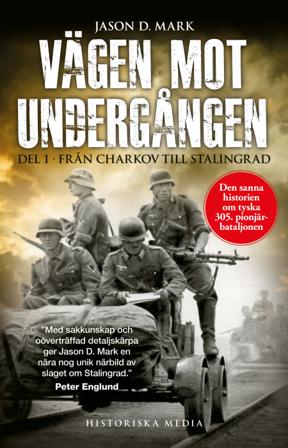 Vägen mot undergången. Del 1, Från Charkov till Stalingrad - Bok av Jason D. Mark - Pocket