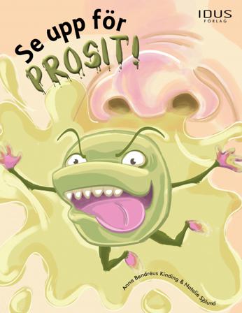 Se upp för Prosit! - Bok av Anna Bendréus Kinding & Natalie Sjölund - Inbunden