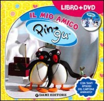 Il mio amico Pingu. Ediz. illustrata. Con DVD Silvia D'Achille