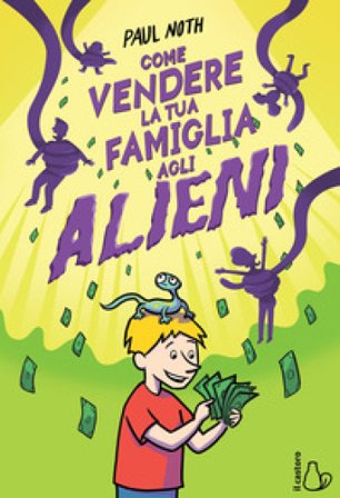 Come vendere la tua famiglia agli alieni Paul Noth