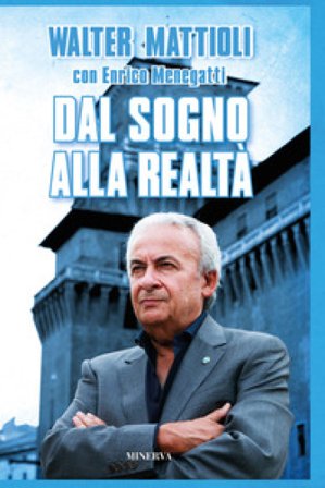 Dal sogno alla realtà Walter Mattioli