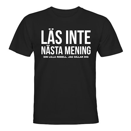 Läs Inte Nästa Mening - T-SHIRT - UNISEX