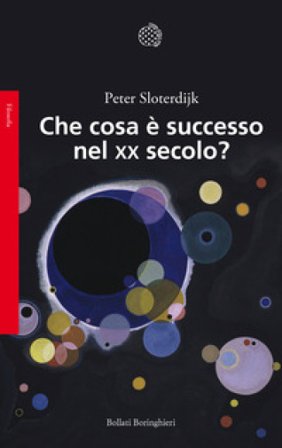 Che cosa è successo nel XX secolo? Peter Sloterdijk