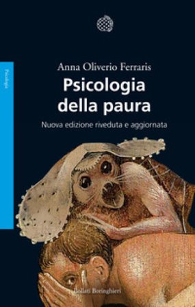 Psicologia della paura. Nuova ediz. Anna Oliverio Ferraris