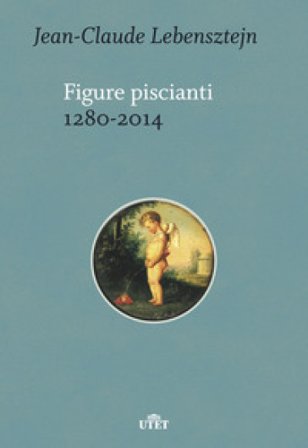 Figure piscianti (1280-2014) Jean-Claude Lebensztejn