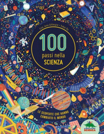 100 passi nella scienza Lisa Jane Gillespie