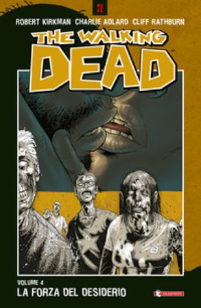 La forza del desiderio. The walking dead. Vol. 4 Robert Kirkman