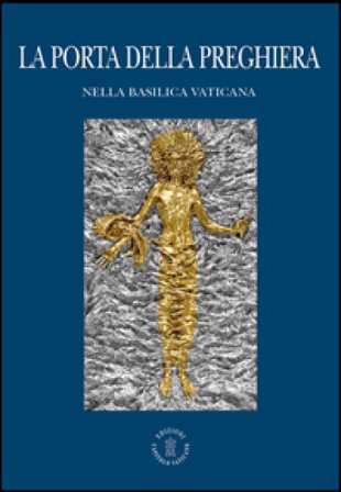 La Porta della preghiera nella basilica vaticana Pietro Zander