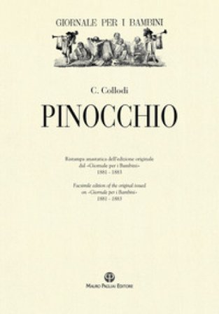 Pinocchio. Ristampa anastatica dell'edizione originale dal «Giornale per i bambini» 1881-1883 Carlo Collodi