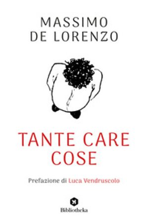 Tante care cose Massimo De Lorenzo