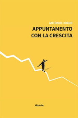 Appuntamento con la crescita Antonio Longo